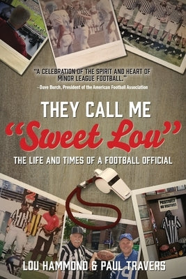 They Call Me "Sweet Lou": The Life and Times of a Football Official Paperback Koehler Books