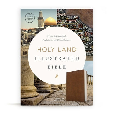 CSB Holy Land Illustrated Bible, British Tan Leathertouch: A Visual Exploration of the People, Places, and Things of Scripture Holman Bibles