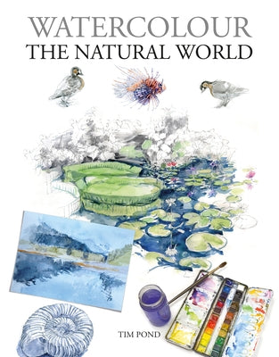 Watercolour the Natural World Paperback GMC Publications