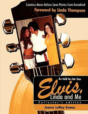 Elvis, Linda and Me: Unseen Pictures and Untold Stories from Graceland Paperback Authorhouse