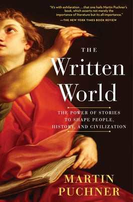 The Written World: The Power of Stories to Shape People, History, and Civilization Paperback Random House Trade