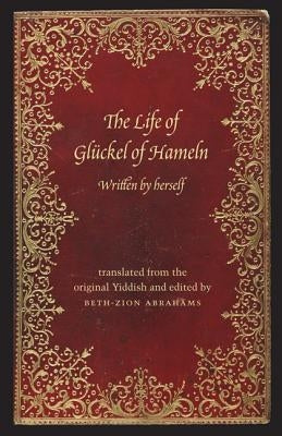 The Life of Glückel of Hameln: A Memoir Paperback University of Nebraska Press
