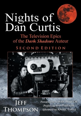 Nights of Dan Curtis, Second Edition: The Television Epics of the Dark Shadows Auteur Paperback Ideas Into Books Westview