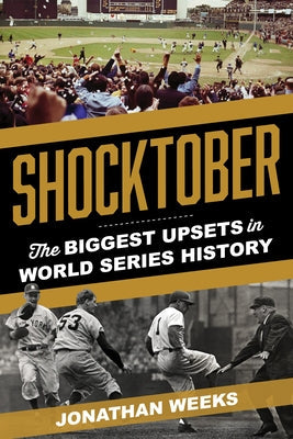 Shocktober: The Biggest Upsets in World Series History Paperback Lyons Press