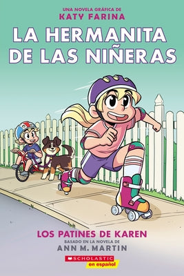 La Hermanita de Las Niñeras #2: Los Patines de Karen (Karen's Roller Skates) by Martin, Ann M.