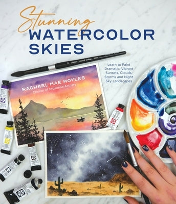Stunning Watercolor Skies: Learn to Paint Dramatic, Vibrant Sunsets, Clouds, Storms and Night Sky Landscapes Paperback Page Street Publishing