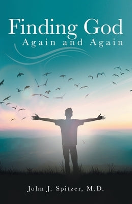 Finding God Again and Again Archway Publishing