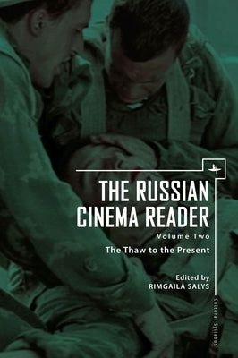 The Russian Cinema Reader: Volume II, the Thaw to the Present Paperback Academic Studies Press