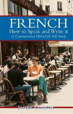 French: How to Speak and Write It: A Conversational Method for Self-Study Paperback Dover Publications