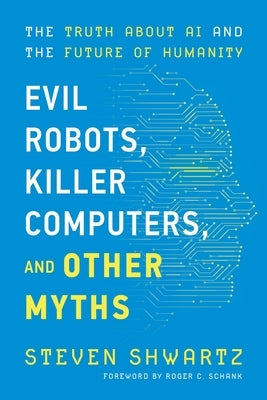 Evil Robots, Killer Computers, and Other Myths Paperback Fast Company Press