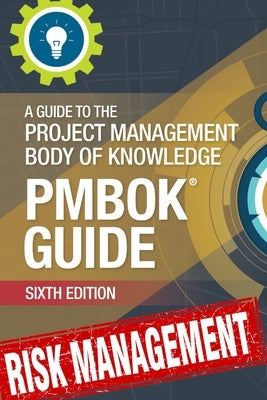 Risk Management Professional (PMBOK6 alligned): A Practical Guide Paperback Independently Published