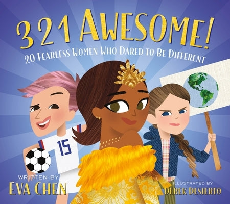 3 2 1 Awesome!: 20 Fearless Women Who Dared to Be Different Board Book Feiwel & Friends