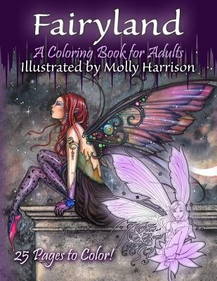 Fairyland - A Coloring Book For Adults: Fantasy Coloring for Grownups by Molly Harrison Paperback Createspace Independent Publishing Platform