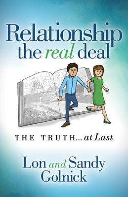 Relationship the Real Deal: The Truth at Last Paperback Morgan James Publishing