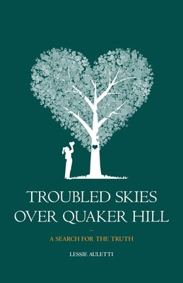 Troubled Skies Over Quaker Hill: A Search for the Truth Atmosphere Press