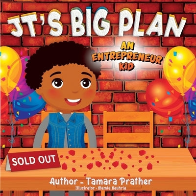 Jt's Big Plan: An Entrepreneur Kid by Prather, Tamara