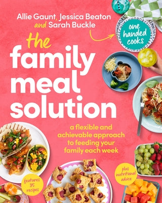 The Family Meal Solution: A Flexible and Achievable Approach to Feeding Your Family Each Week Paperback Viking Australia