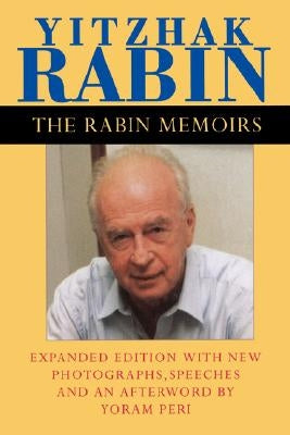 The Rabin Memoirs, Expanded Edition with Recent Speeches, New Photographs, and an Afterword Paperback University of California Press