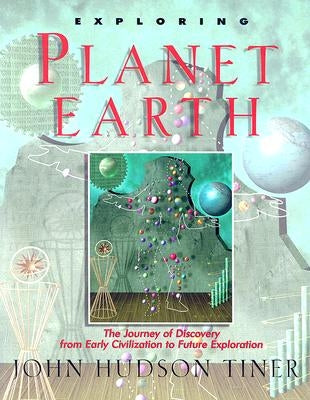 Exploring Planet Earth: The Journey of Discovery from Early Civilization to Future Exploration Paperback Master Books