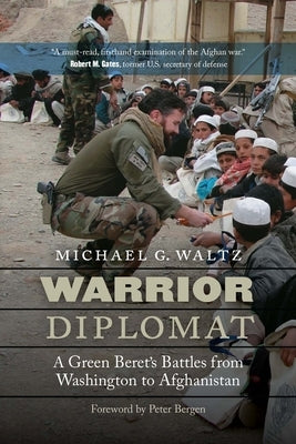 Warrior Diplomat: A Green Beret's Battles from Washington to Afghanistan Paperback University of Nebraska Press