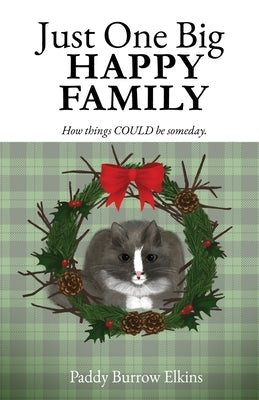 Just One Big HAPPY FAMILY: How things COULD be someday. Paperback Xulon Press