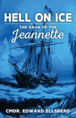 Hell on Ice: The Saga of the Jeanette Paperback Pathfinder Books