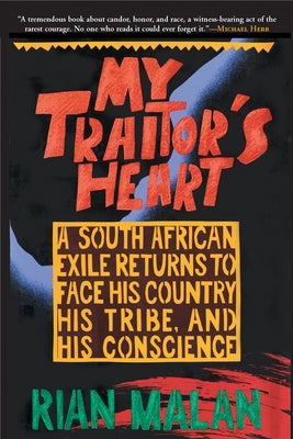 My Traitor's Heart: A South African Exile Returns to Face His Country, His Tribe, and His Conscience Paperback Grove Press