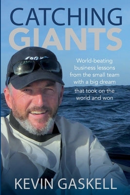 Catching Giants: World-beating business lessons from the small team with a big dream that took on the world and won Paperback Sra Books