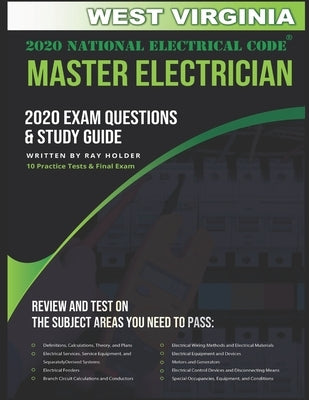 West Virginia 2020 Master Electrician Exam Questions and Study Guide: 400+ Questions for study on the 2020 National Electrical Code Paperback Independently Published