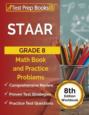 Paperback STAAR Grade 8 Math Book by Test Prep Books featuring practice problems and 8th edition workbook pages.