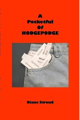 A Pocketful of HODGEPODGE Paperback Lulu.com