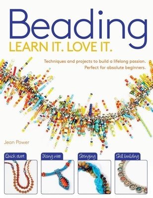 Beading: Techniques and Projects to Build a Lifelong Passion for Beginners Up Paperback Sourcebooks