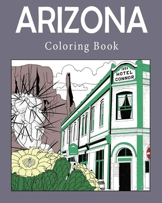 Arizona Coloring Book: Adult Painting on USA States Landmarks and Iconic, Stress Relief Activity Books Paperback Blurb
