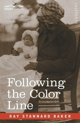 Following the Color Line: An Account of Negro Citizenship in the American Democracy Paperback Cosimo Classics