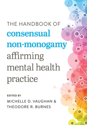 The Handbook of Consensual Non-Monogamy: Affirming Mental Health Practice Paperback Rowman & Littlefield Publishers