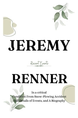 Jeremy Renner: In a Critical Condition From snow-plowing Accident Paperback Independently Published