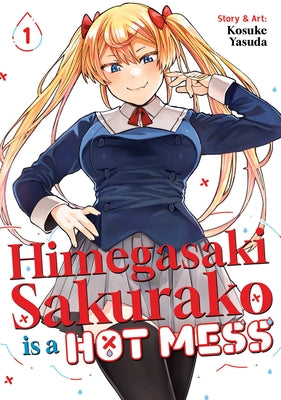 Himegasaki Sakurako Is a Hot Mess Vol. 1 by Yasuda, Kosuke