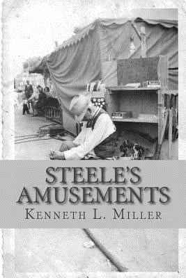 Steele's Amusements: Carnival Life on the Midway Paperback Createspace Independent Publishing Platform