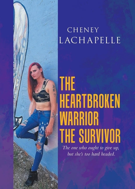 The Heartbroken Warrior the Survivor Paperback Tellwell Talent