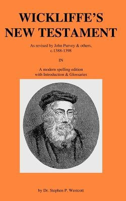 Wickliffe's New Testament Bible Reformation Christian Ministries