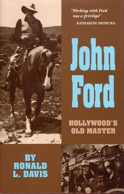 John Ford, 10: Hollywood's Old Master Paperback University of Oklahoma Press