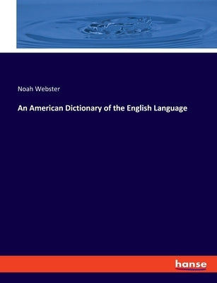 An American Dictionary of the English Language Bible Hansebooks