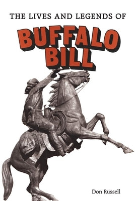 The Lives and Legends of Buffalo Bill: Native Peoples and Cattle Ranching in the American West Paperback University of Oklahoma Press