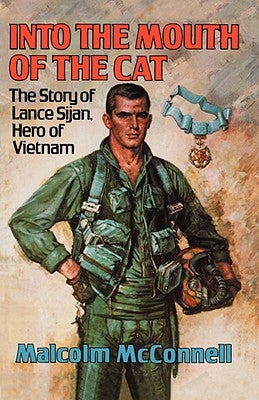 Into the Mouth of the Cat: The Story of Lance Sijan, Hero of Vietnam Paperback W. W. Norton & Company