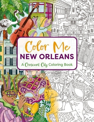 Color Me New Orleans: A Crescent City Coloring Book Paperback Cider Mill Press