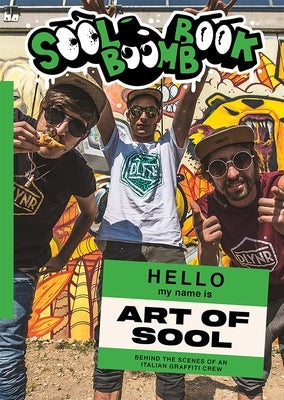Sool Boomb Book: Behind the Scenes of an Italian Graffiti Crew Paperback Soi Books