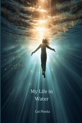 My Life in Water Paperback Brightport Managed Solutions / Uncollected Pr