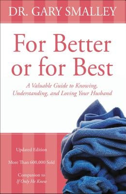 For Better or for Best: A Valuable Guide to Knowing, Understanding, and Loving Your Husband Paperback Zondervan