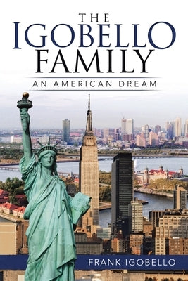 The Igobello Family: An American Dream Archway Publishing