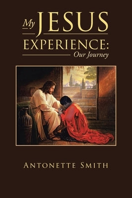 My Jesus Experience: Our Journey Paperback Page Publishing, Inc.